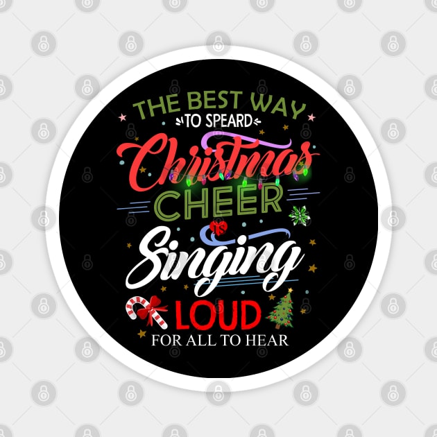 Spread Christmas Cheer by Singing Loud For All To Hear T-Shirt Magnet by intelus